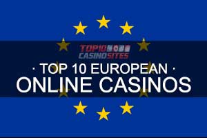 Top 10 european online casinos